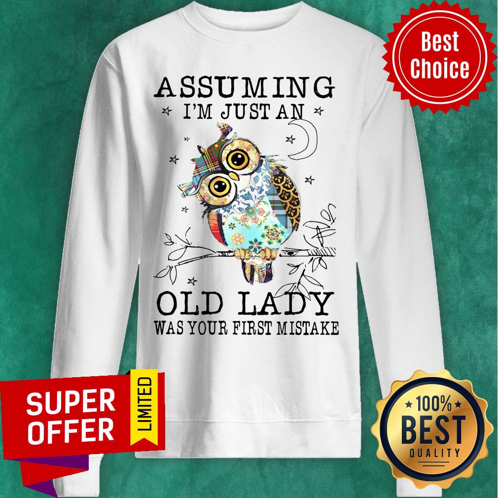 Nice Owl Assuming I’m Just An Old Lady Was Your First Mistake Shirt - Image 3