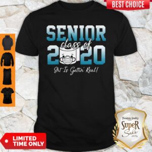 Awesome Senior Class Of 2020 Shit Is Getting Real 2020 Toilet Paper Shirt