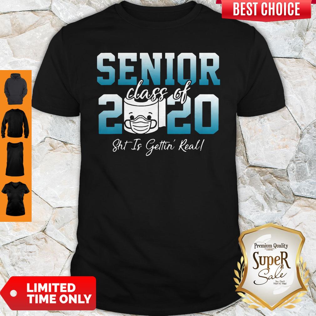 Awesome Senior Class Of 2020 Shit Is Getting Real 2020 Toilet Paper Shirt