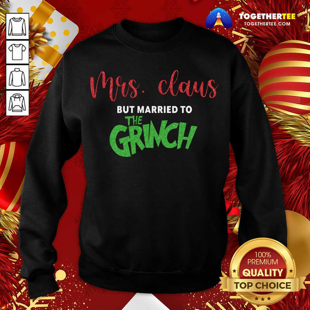 Original Mrs Claus But Married To The Grinch Christmas Shirt - Image 4