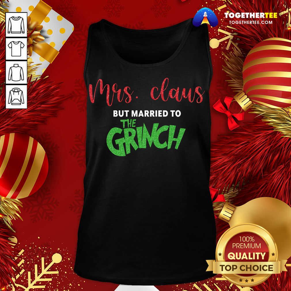 Original Mrs Claus But Married To The Grinch Christmas Shirt - Image 3