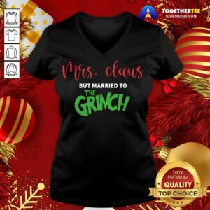 Alternative view of Original Mrs Claus But Married To The Grinch Christmas Shirt