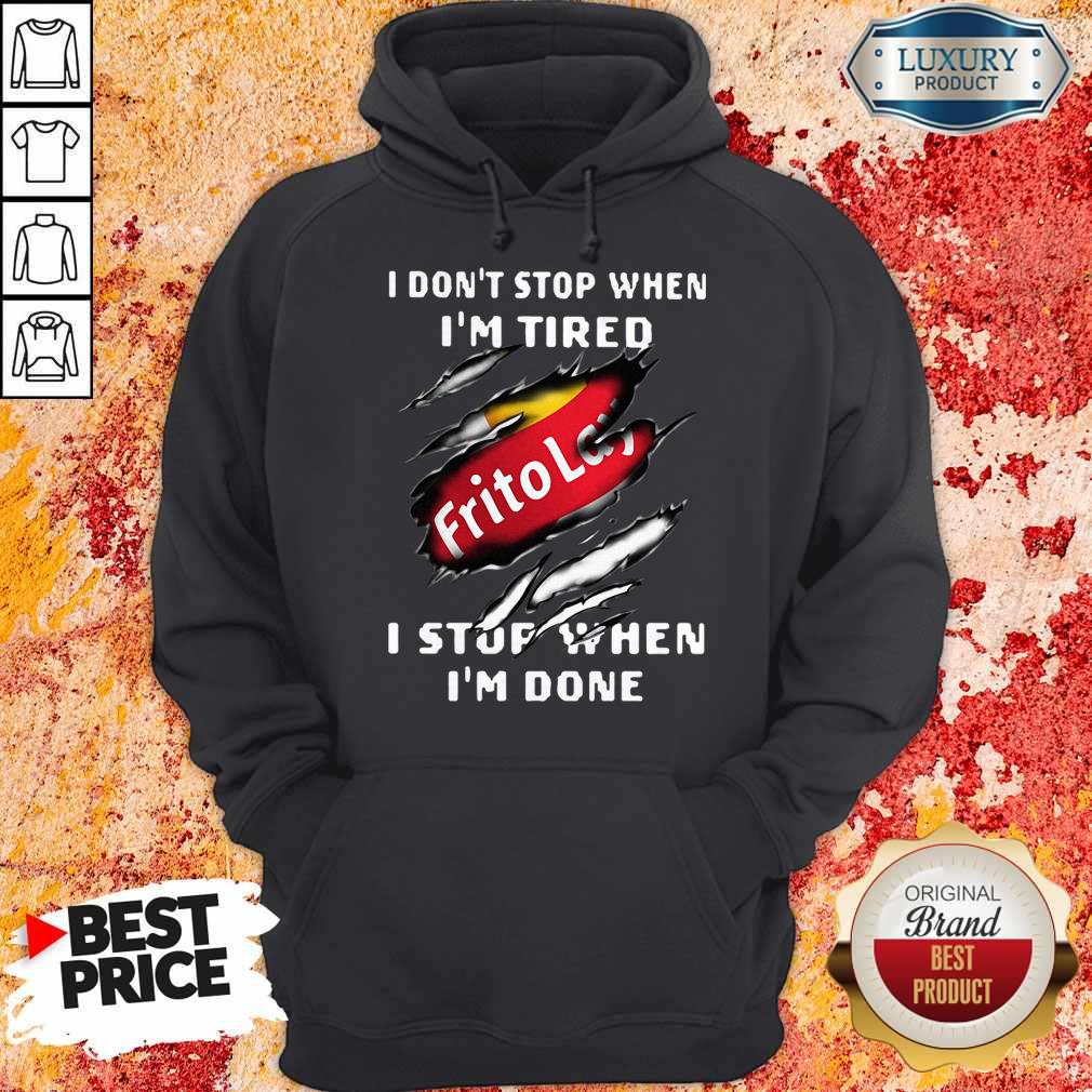 Top Frito Lay I Don’t Stop When I’m Tired I Stop When I’m Done Shirt - Image 5