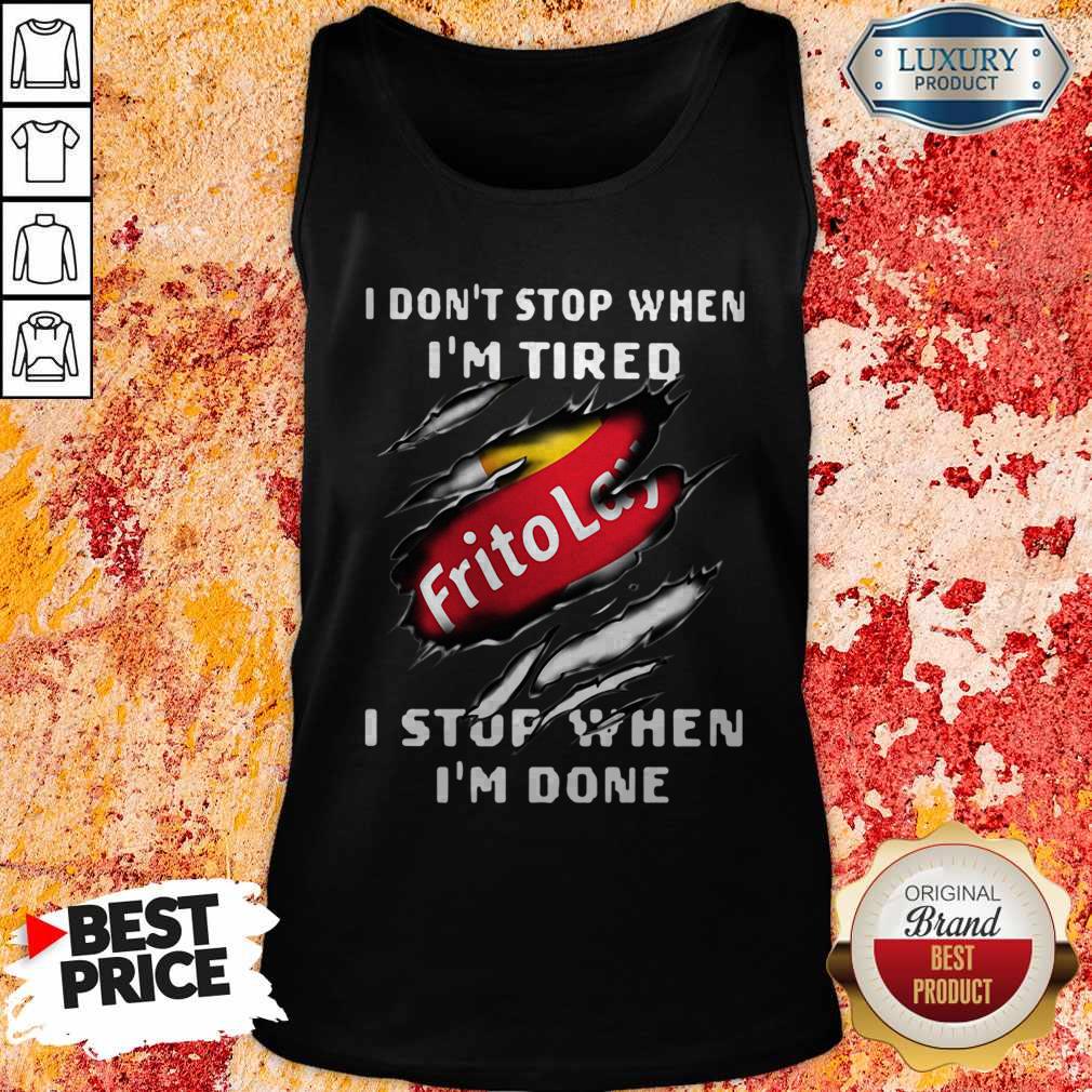 Top Frito Lay I Don’t Stop When I’m Tired I Stop When I’m Done Shirt - Image 3