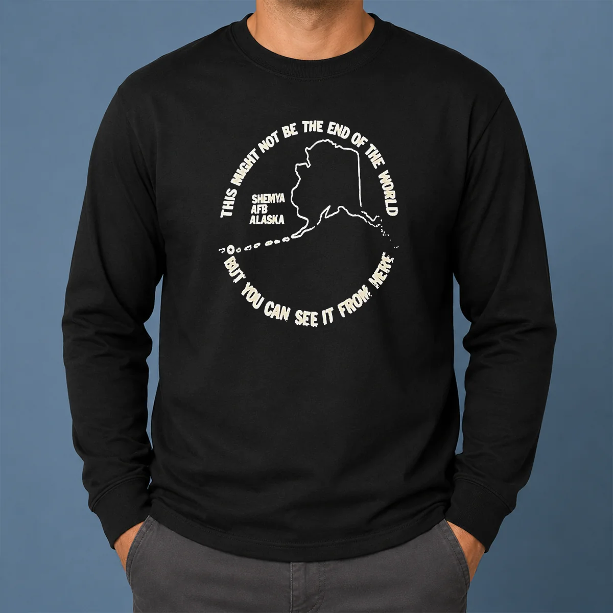 Hot Pretty This Might Not Be The End Of The World But You Can See It From Here Shemya Afb Alaska Shirt - Image 6