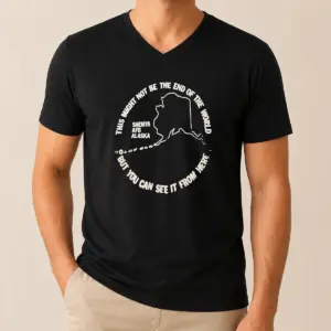 Alternative view of Hot Pretty This Might Not Be The End Of The World But You Can See It From Here Shemya Afb Alaska Shirt