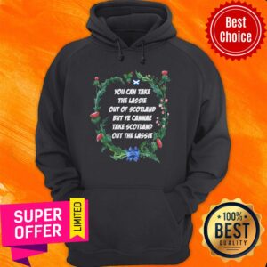 Alternative view of Top You Can Take The Lassie Out Of Scotland But Ye Cannae Take Scotland Out The Lassie Shirt