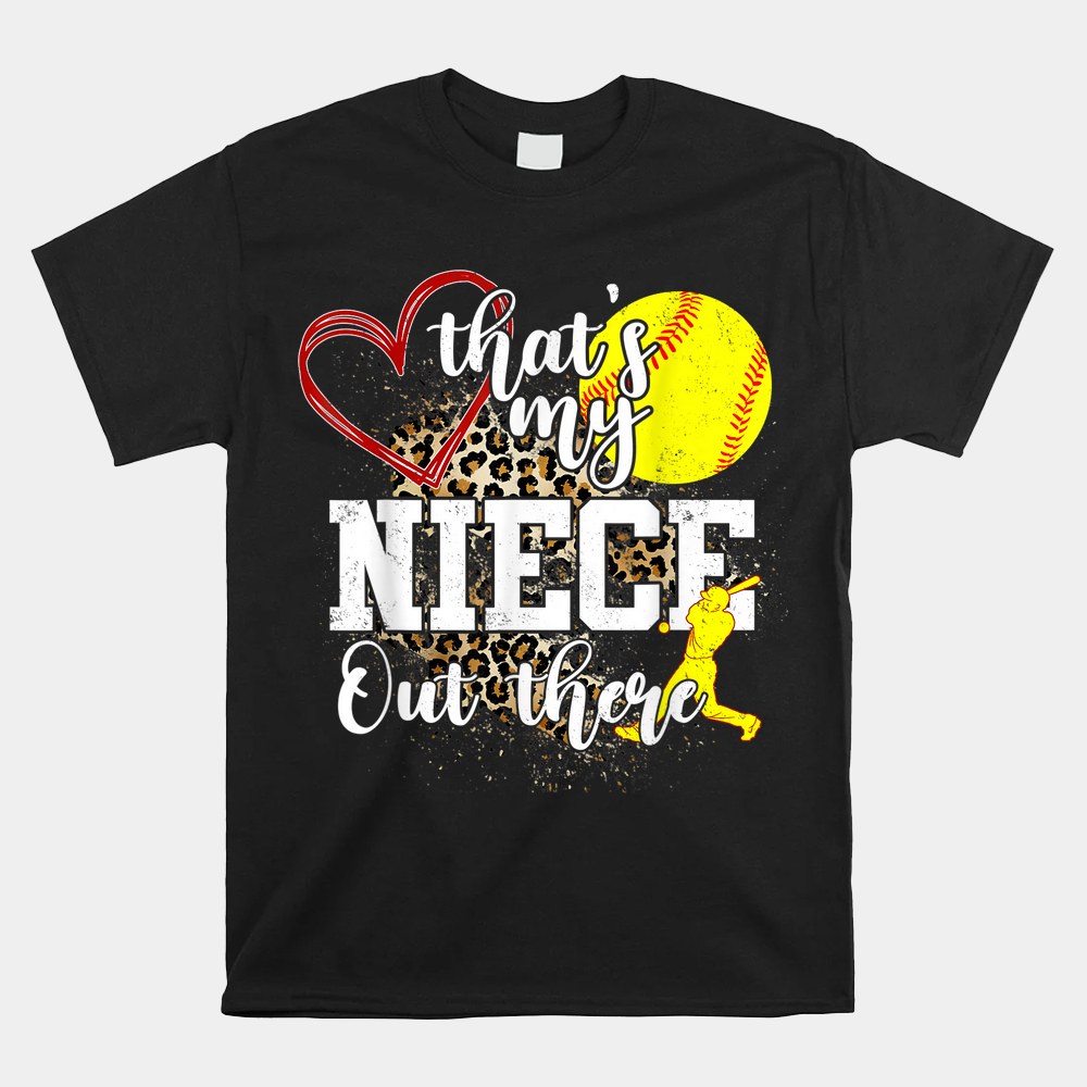 Thats My Niece Out There Softball Auntie Uncle Shirt - Image 4