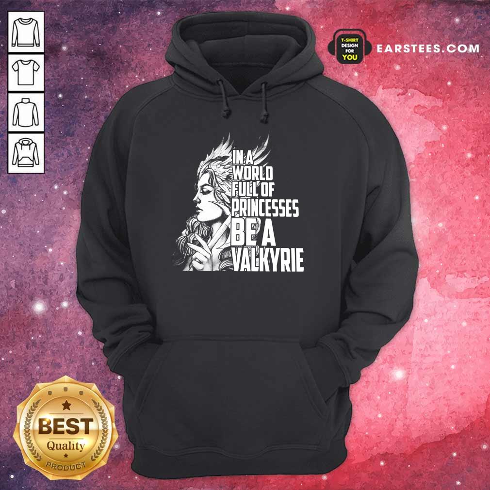 Top In A World Full Of Princesses Be A Valkyrie Shirt - Image 4