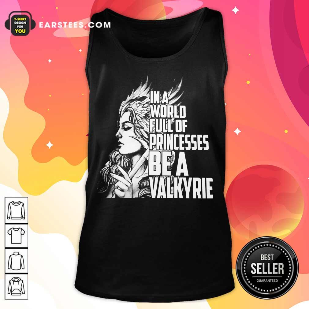 Top In A World Full Of Princesses Be A Valkyrie Shirt - Image 2