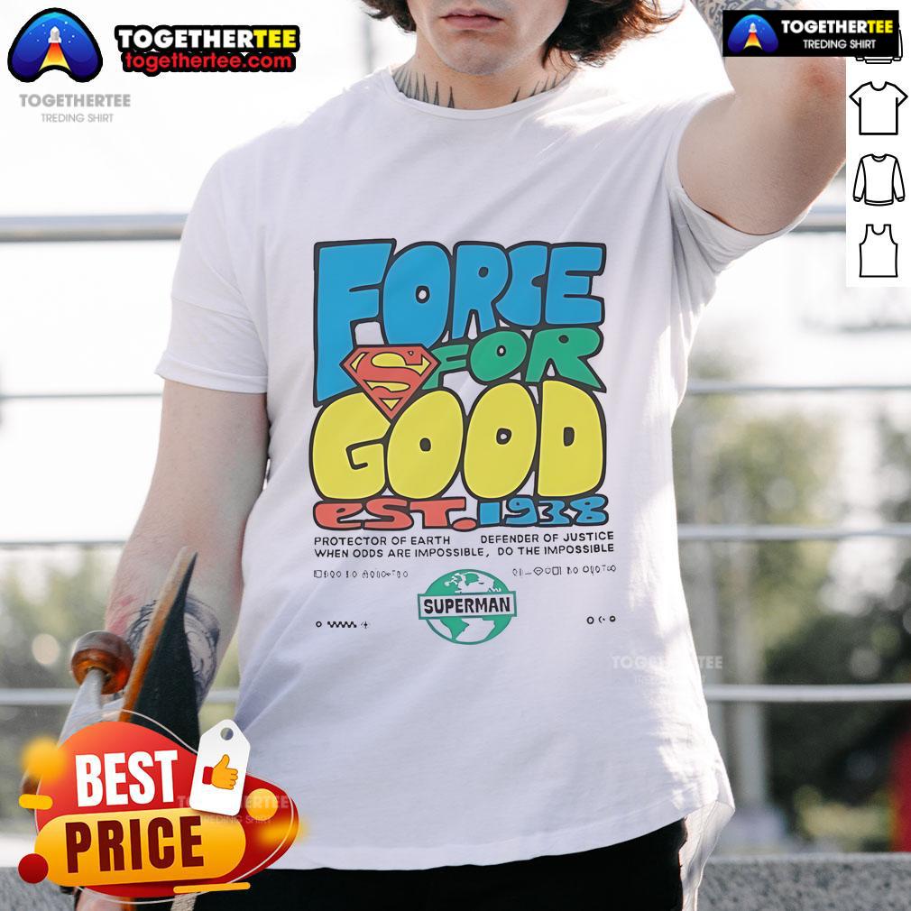 Happy Superman Force For Good Est 1938 T-Shirt