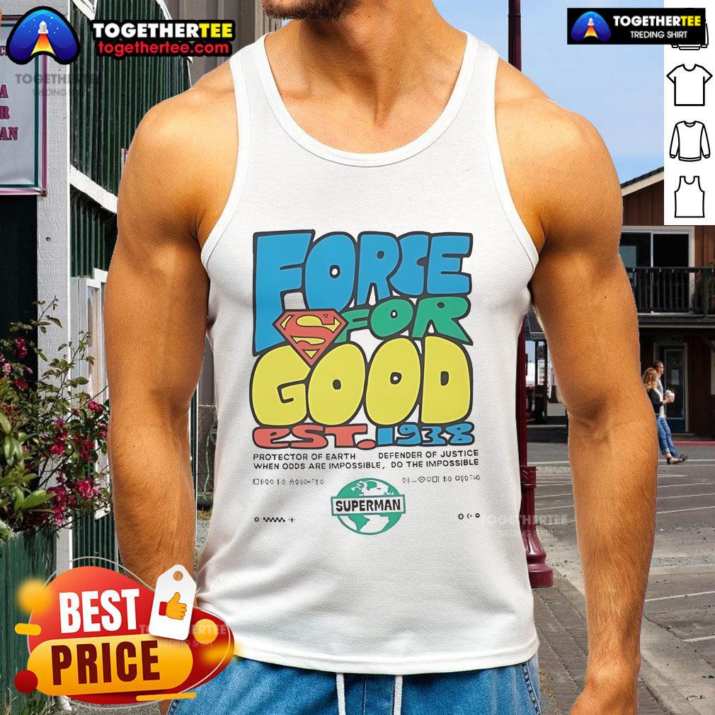 Happy Superman Force For Good Est 1938 T-Shirt - Image 4