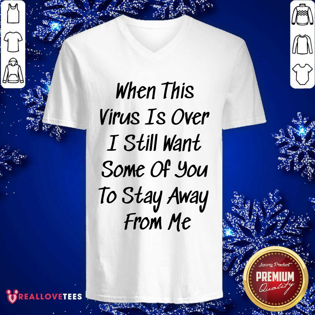 Cute When This Virus Is Over 2020 Funny Social Distancing Shirt - Image 5