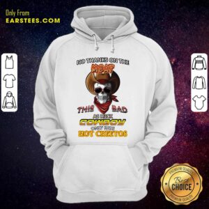 Alternative view of Pretty Skull No Thanks On The This Bad As Heck Cowboy Only Eats Hot Cheetos T-Shirt