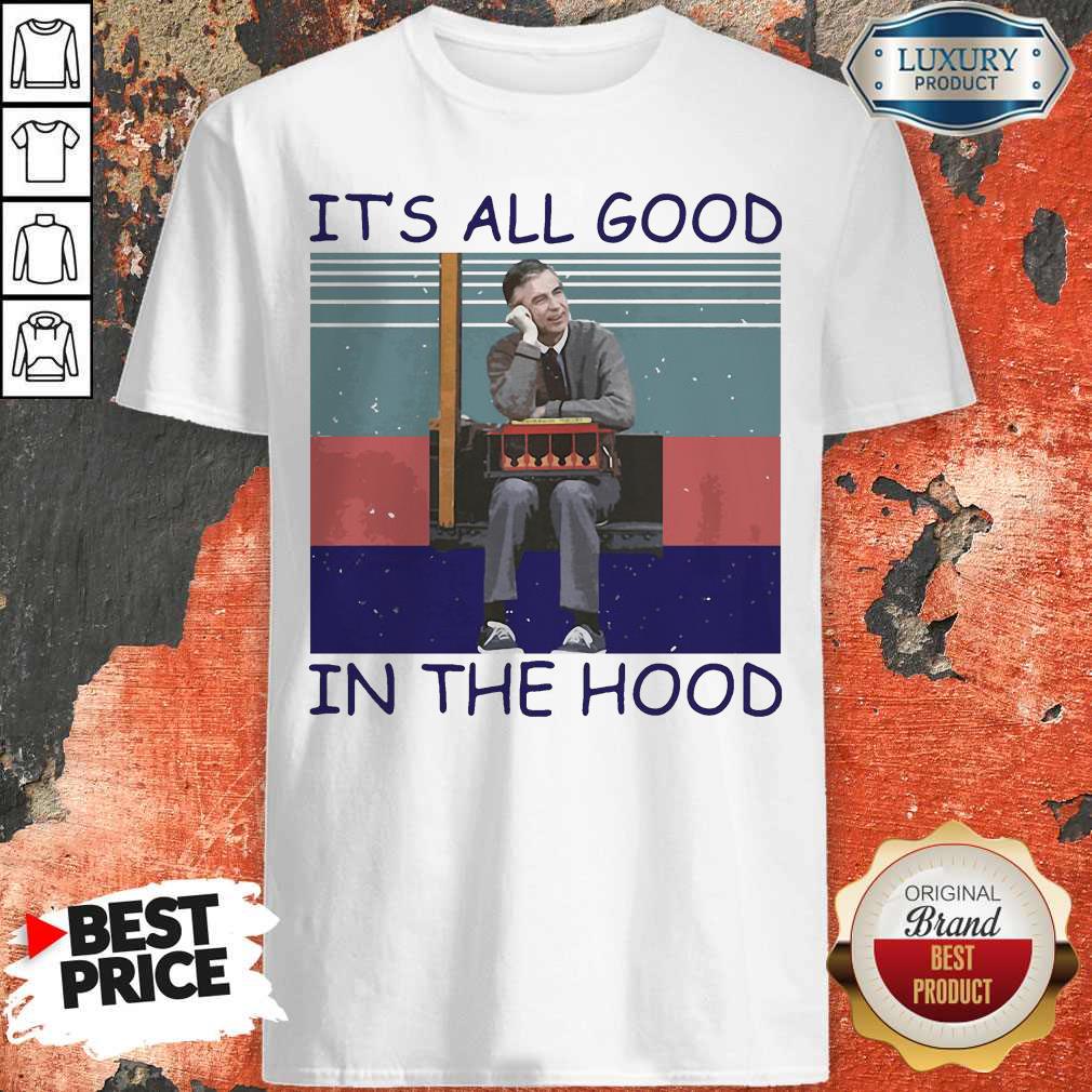 Funny Vintage It’s All Good In The Hood Shirt