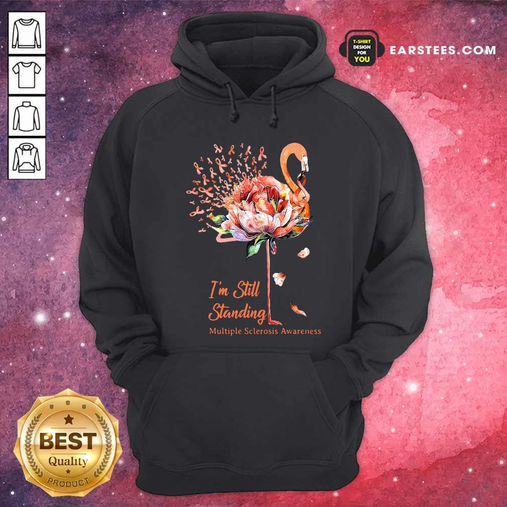 Good Flamingo Im Still Standing Multiple Sclerosis Awareness Shirt - Image 2