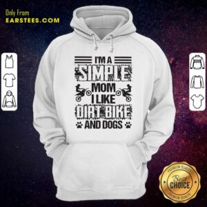 Alternative view of Good Im A Simple Mom I Like Dirt Bike And Dogs Shirt