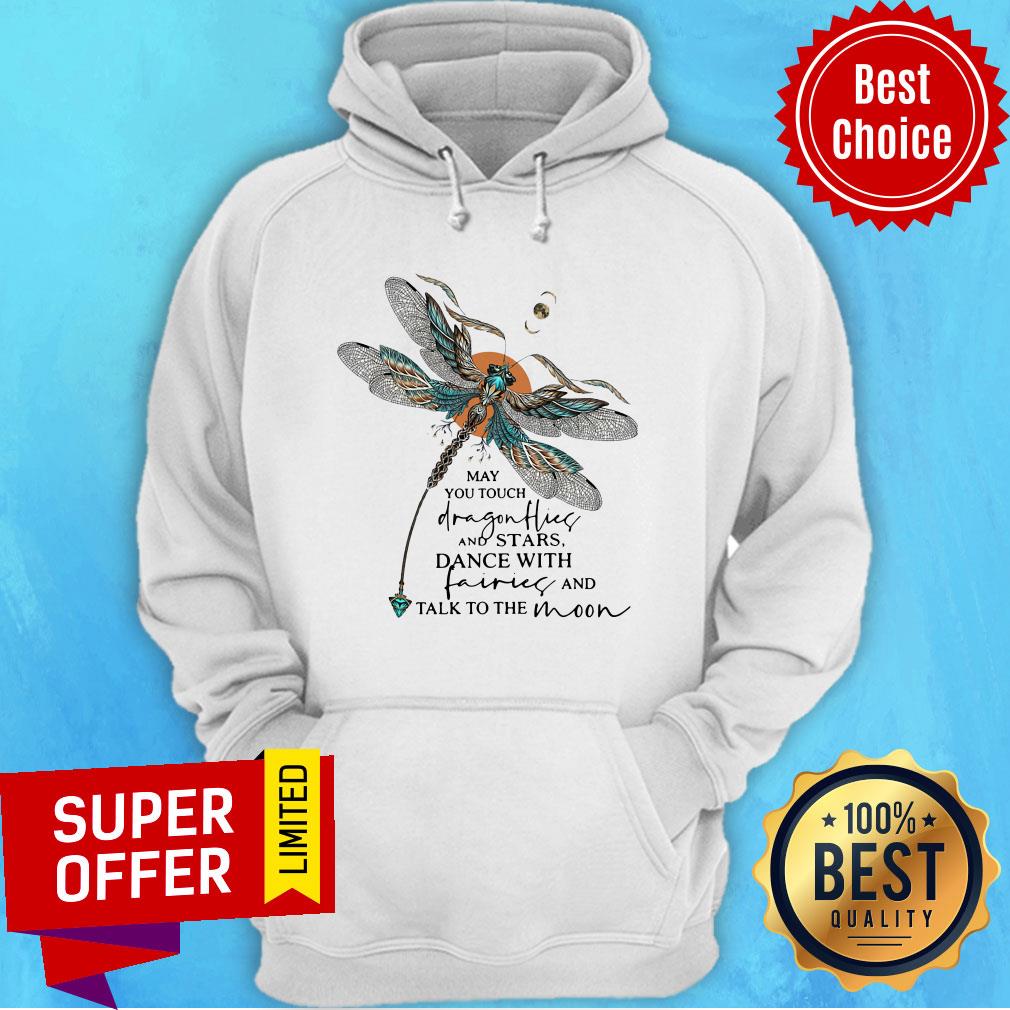 May You Touch Dragonflies And Stars Dance With Fairies And Talk To The Moon Shirt - Image 3