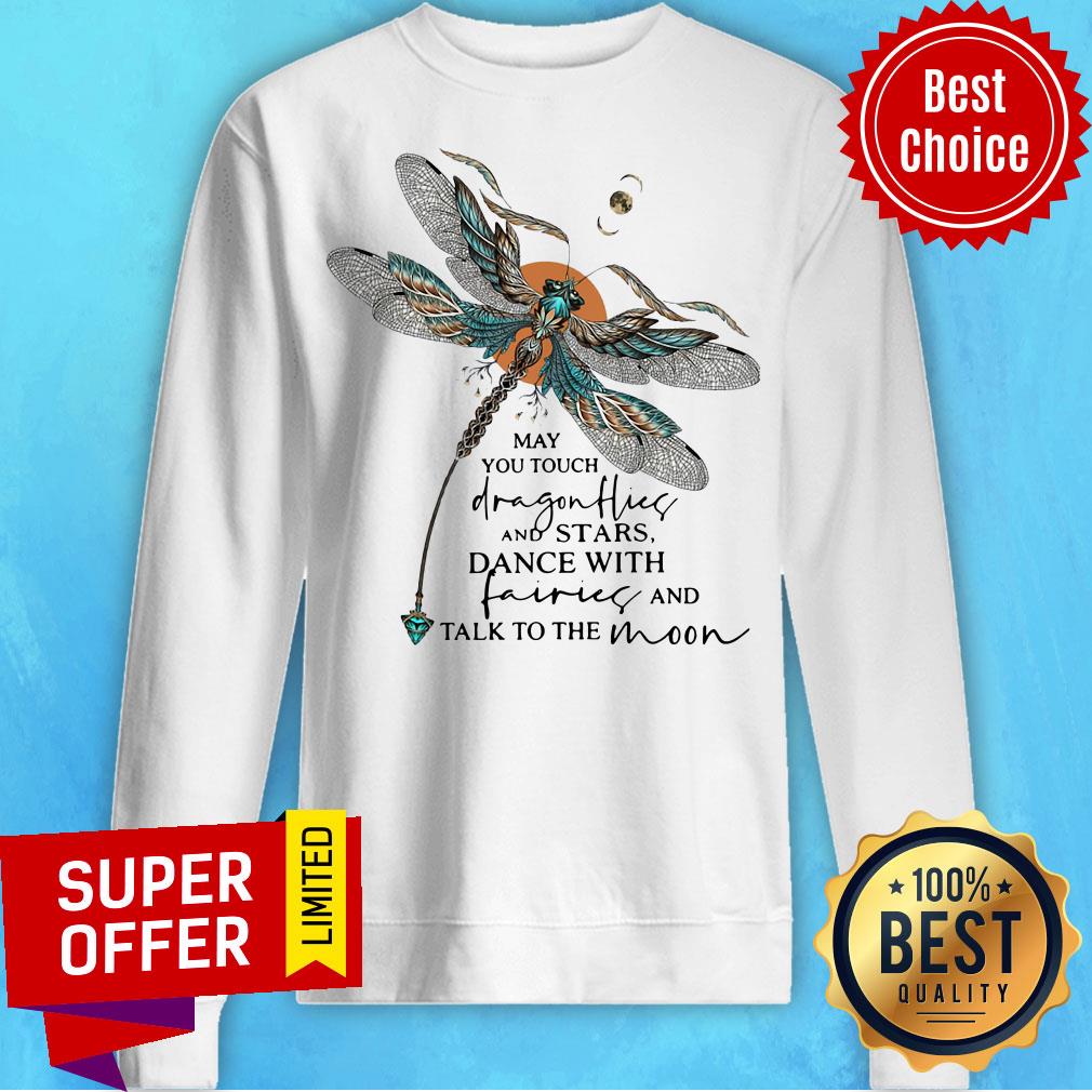 May You Touch Dragonflies And Stars Dance With Fairies And Talk To The Moon Shirt - Image 2