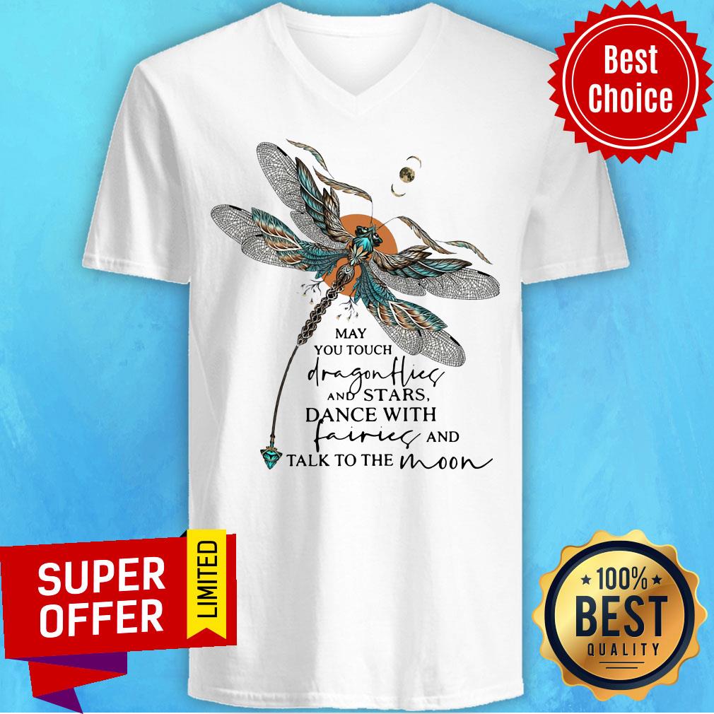 May You Touch Dragonflies And Stars Dance With Fairies And Talk To The Moon Shirt - Image 4