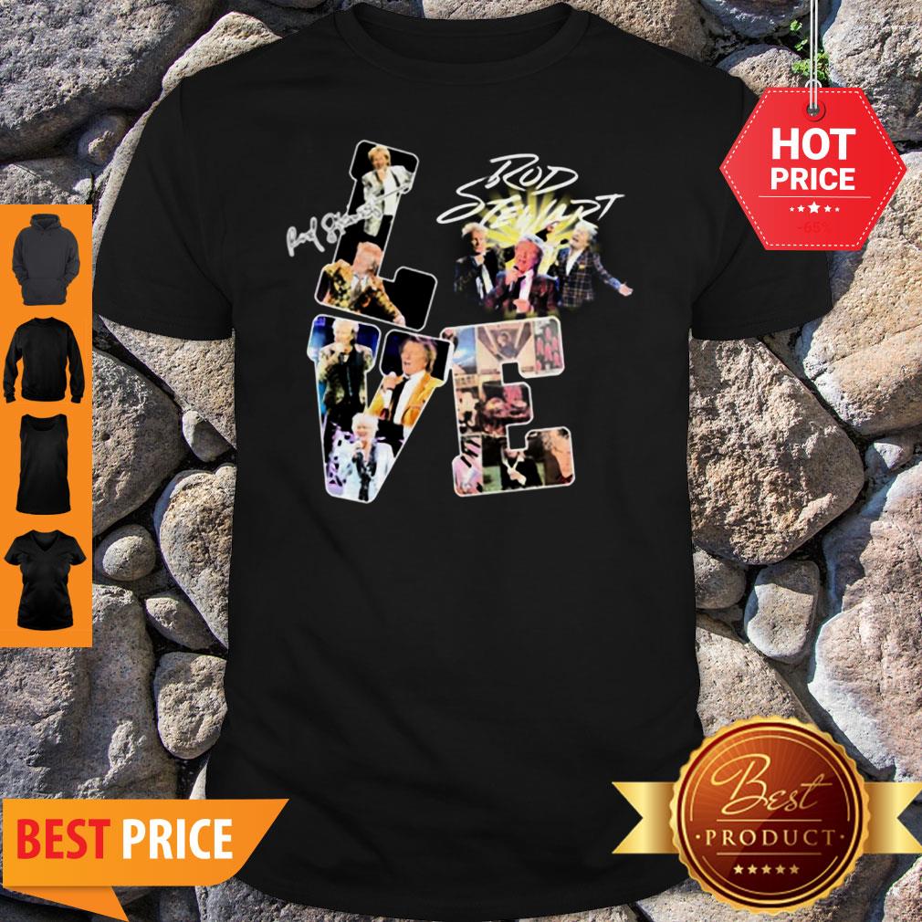 Official Love Rod Stewart Signature Shirt