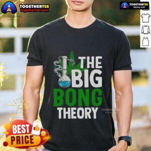 Official The Big Bong Theory Cannabis 420 Funny Marijuana T-Shirt