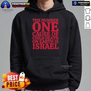 Alternative view of Official The Number One Cause Of Child Death On Earth Is Israel T-Shirt