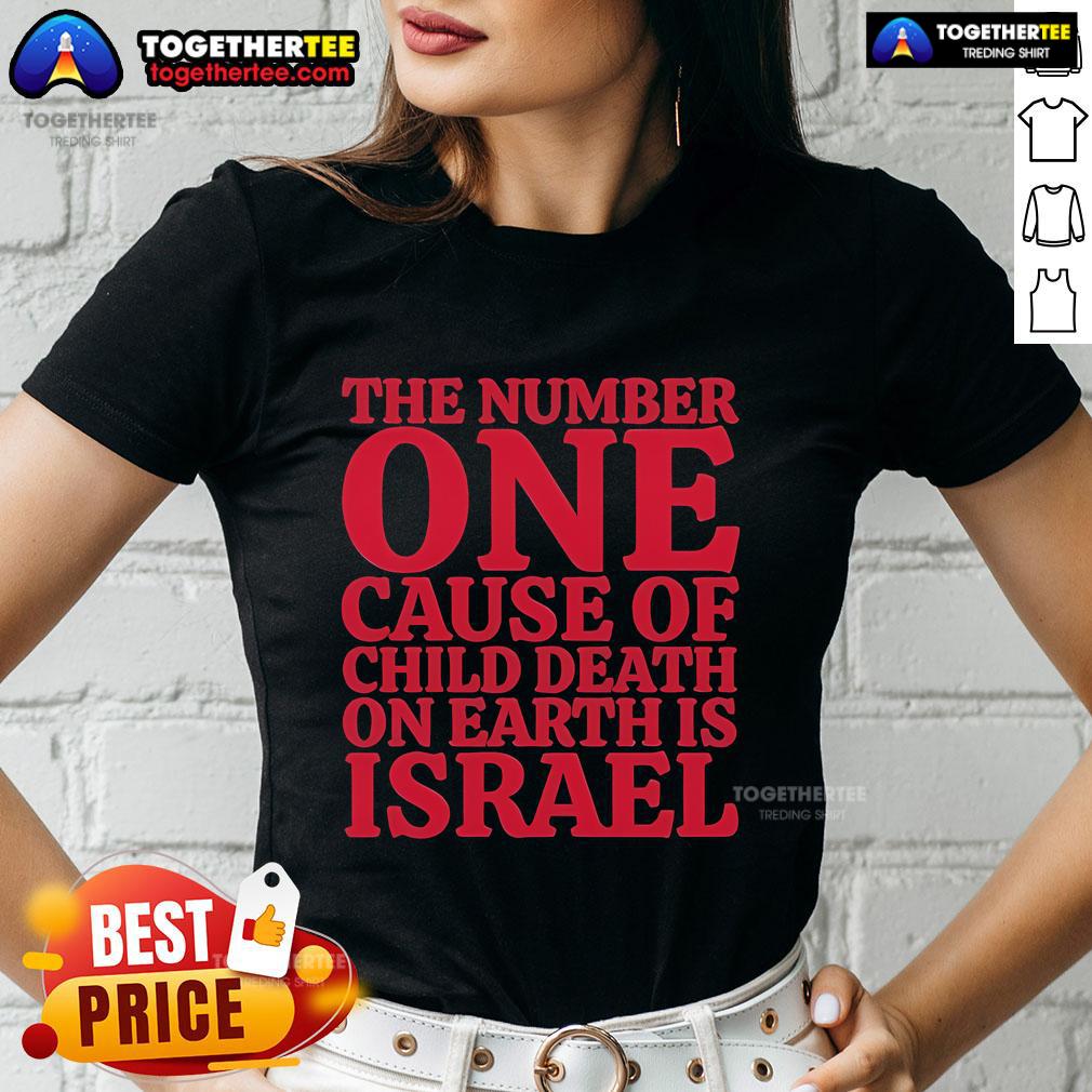 Official The Number One Cause Of Child Death On Earth Is Israel T-Shirt - Image 3