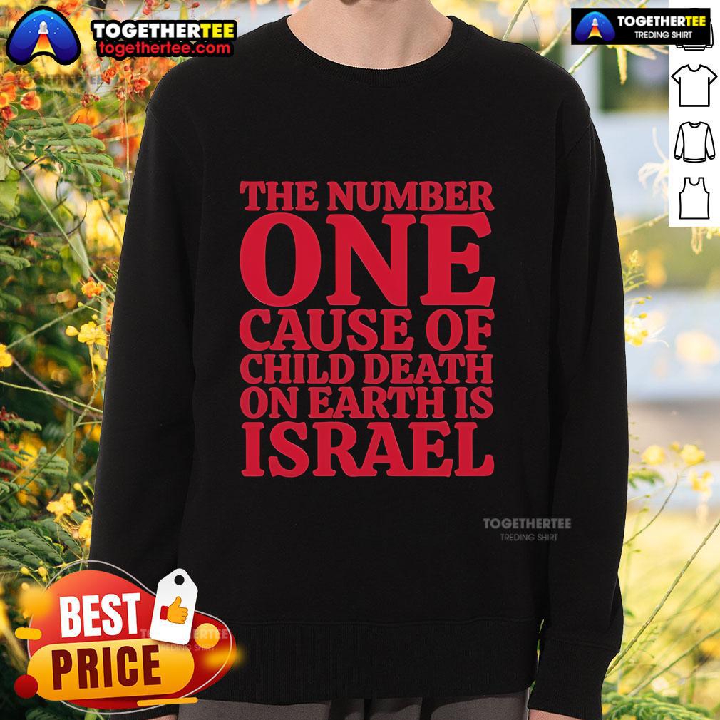 Official The Number One Cause Of Child Death On Earth Is Israel T-Shirt - Image 5