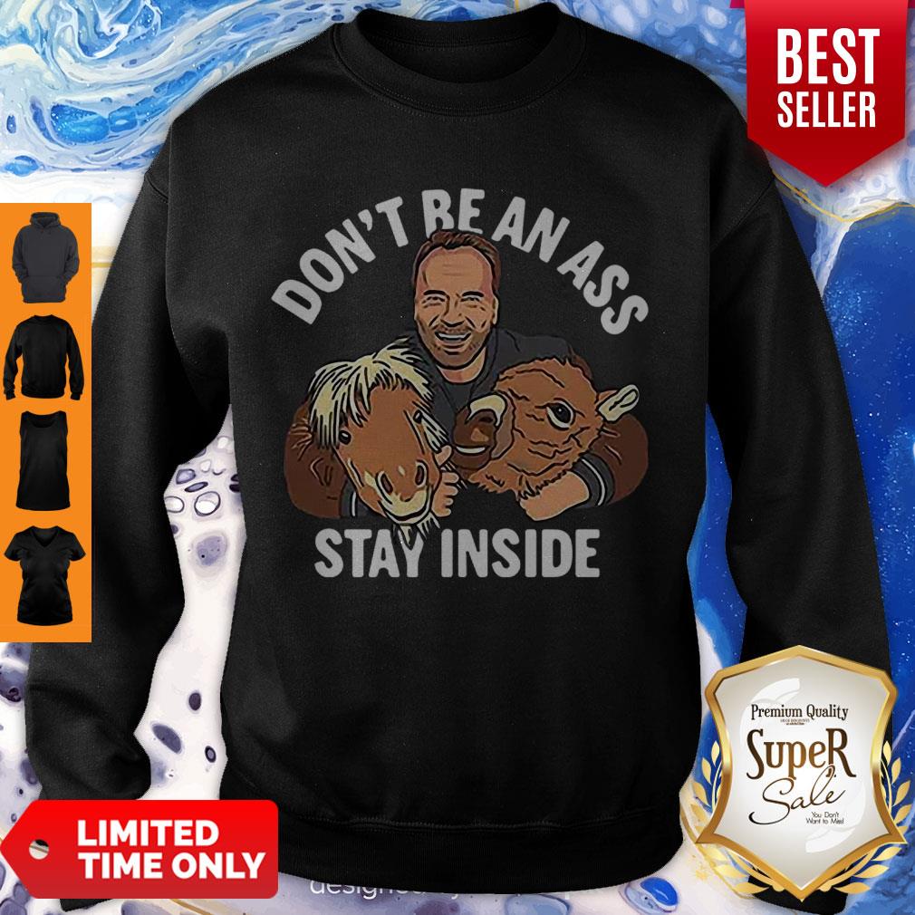 Awesome Arnold Schwarzenegger Don’t Be An Ass Stay Inside Shirt - Image 2