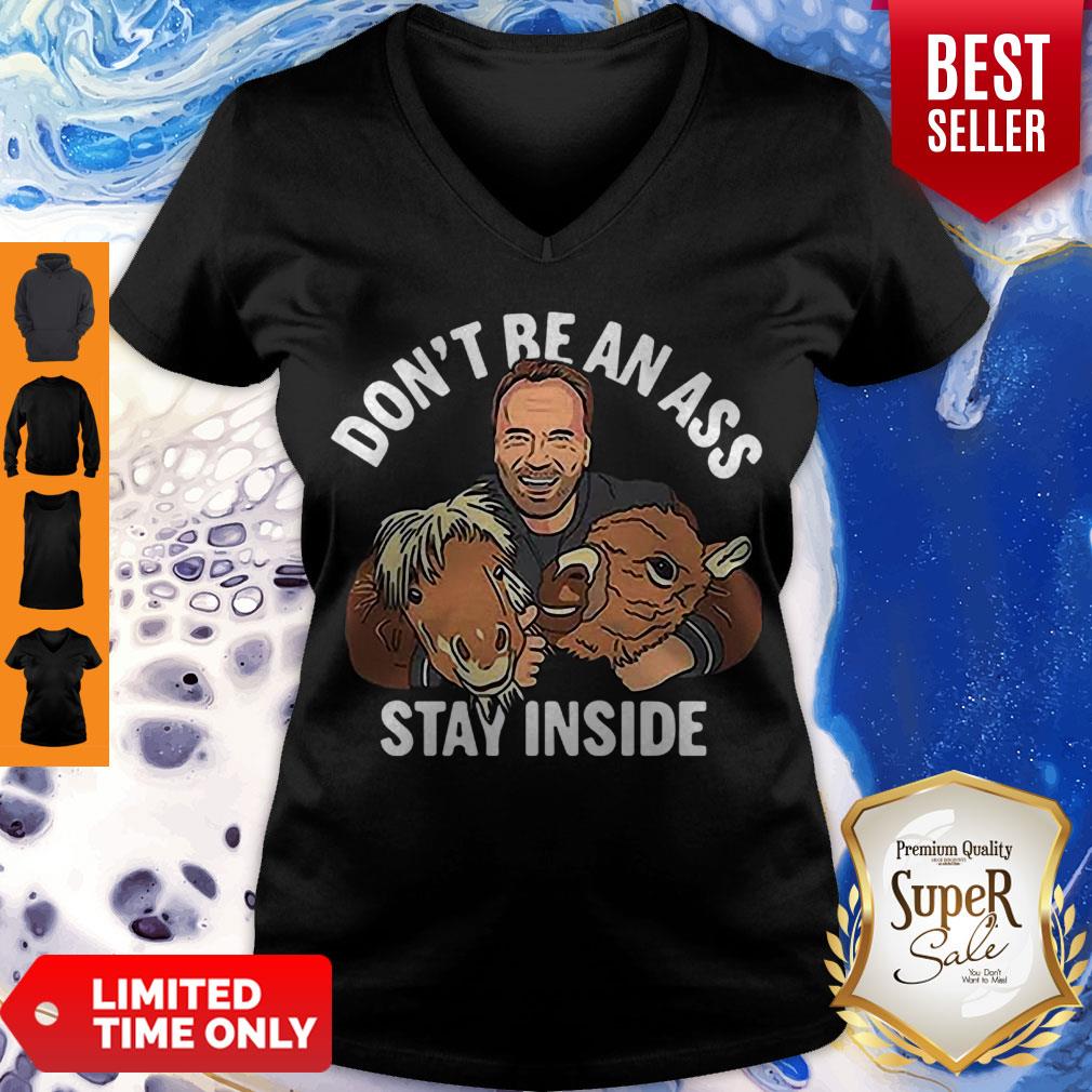 Awesome Arnold Schwarzenegger Don’t Be An Ass Stay Inside Shirt - Image 5
