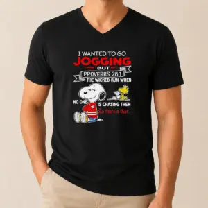 Alternative view of Awesome Premium Snoopy I Wanted To Go Jogging But Proverbs 28 1 The Wicked Run When No One Is Chasing Them So There's That Shirt