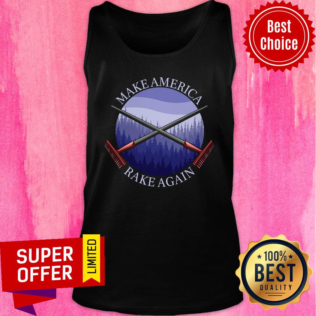 Premium Make America Rake Again Anti Trump Mock Fun Shirt - Image 4