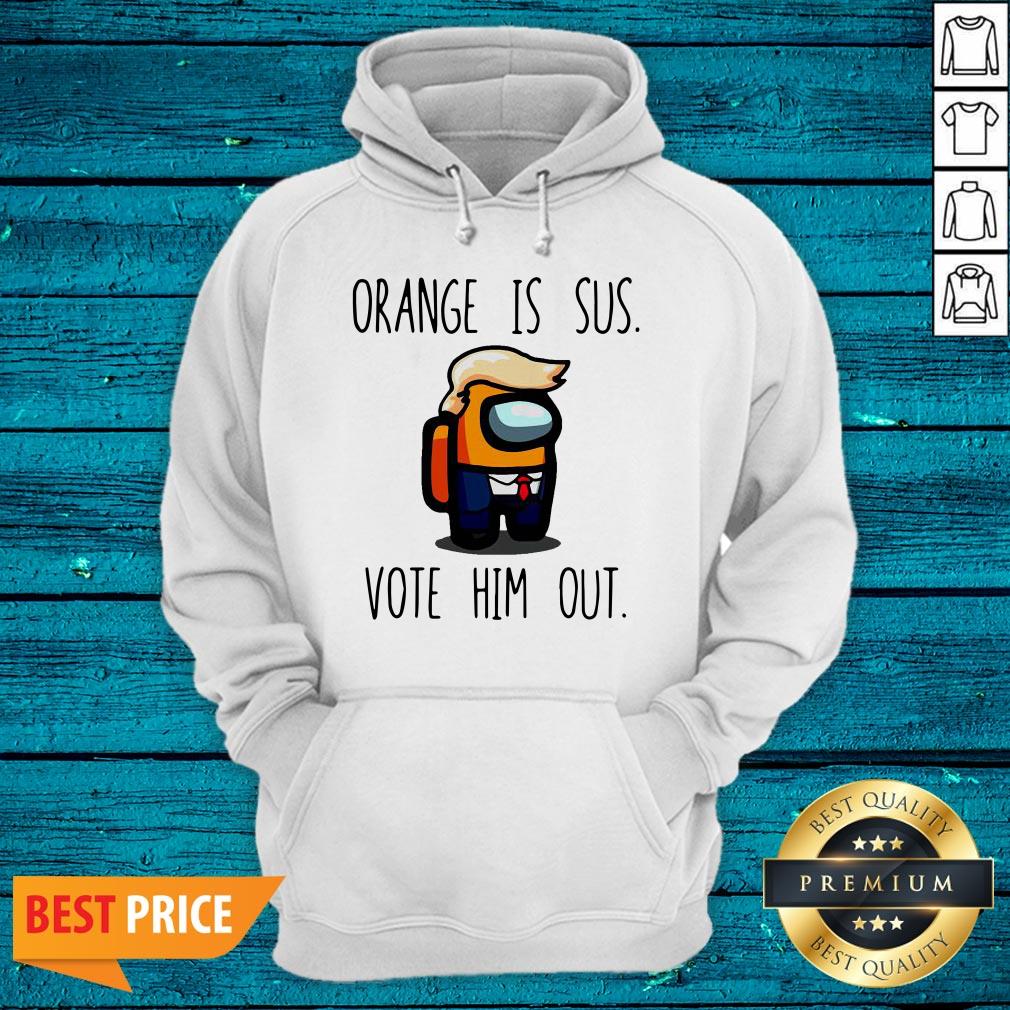 Funny Among Us Orange Is Sus Vote Him Out Shirt - Image 3