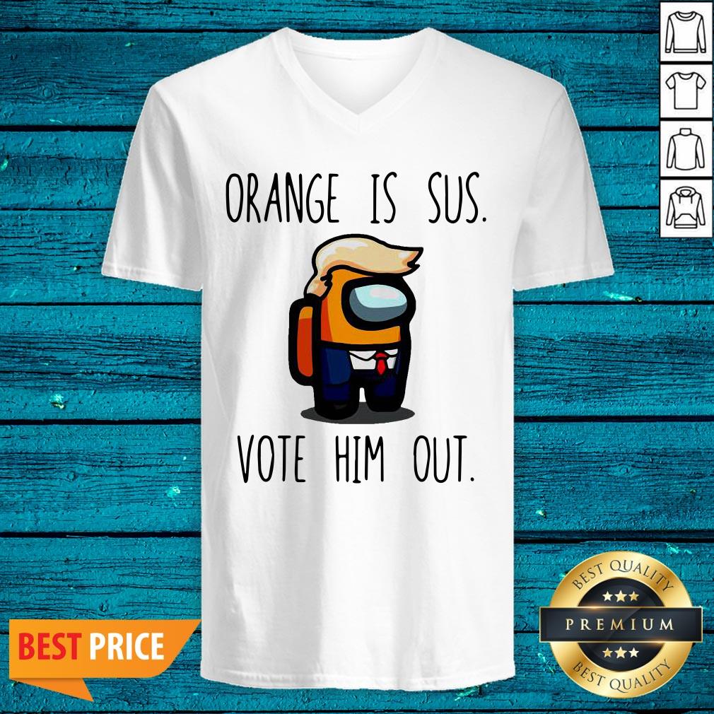 Funny Among Us Orange Is Sus Vote Him Out Shirt - Image 4