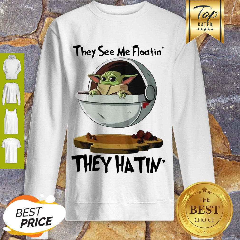 Cute Baby Yoda They See Me Floatin’ They Hatin’t Star Wars Shirt - Image 3