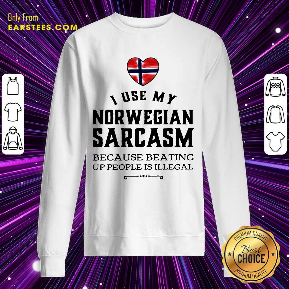 Nice I Use My Norwegian Sarcasm Shirt - Image 3