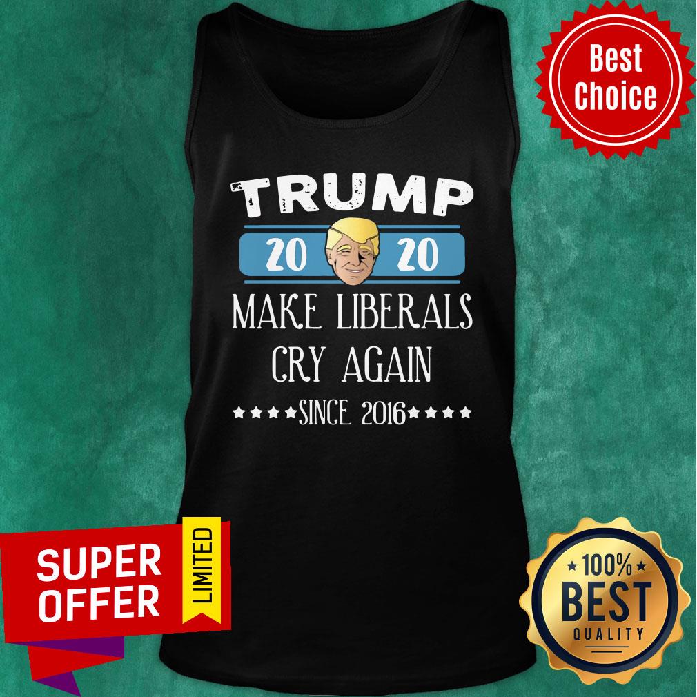 Trump 2020 Make Liberals Cry Again Since 2016 Shirt - Image 3