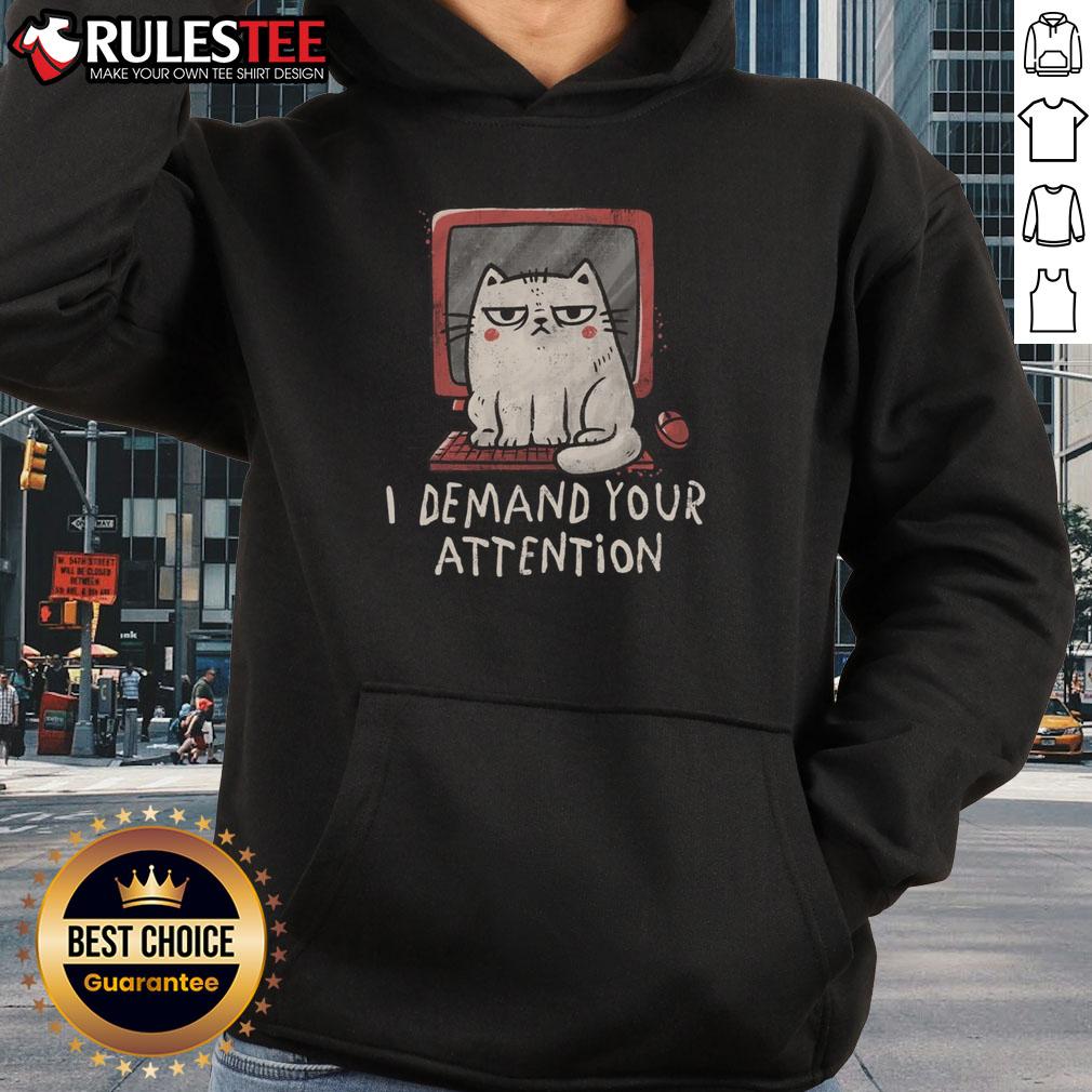 Funny Cat On Keyboard I Demand Your Attention T-Shirt - Image 2