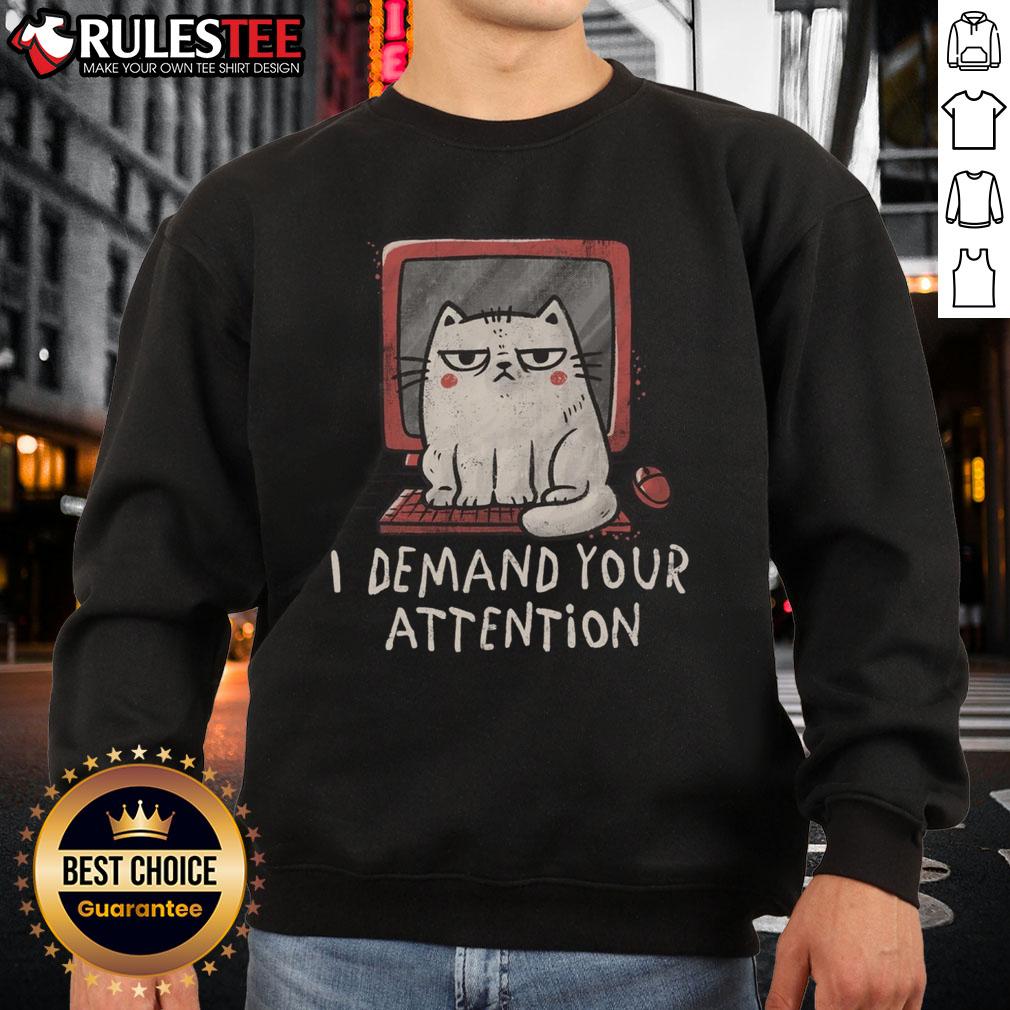 Funny Cat On Keyboard I Demand Your Attention T-Shirt - Image 5