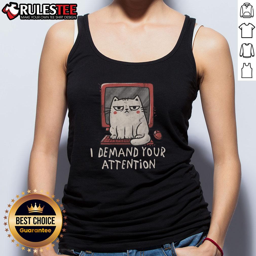 Funny Cat On Keyboard I Demand Your Attention T-Shirt - Image 4