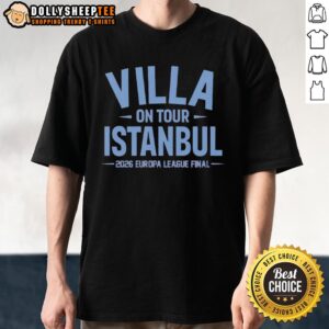 Nice Aston Villa On Tour Istanbul 2026 Europa League Final T-Shirt