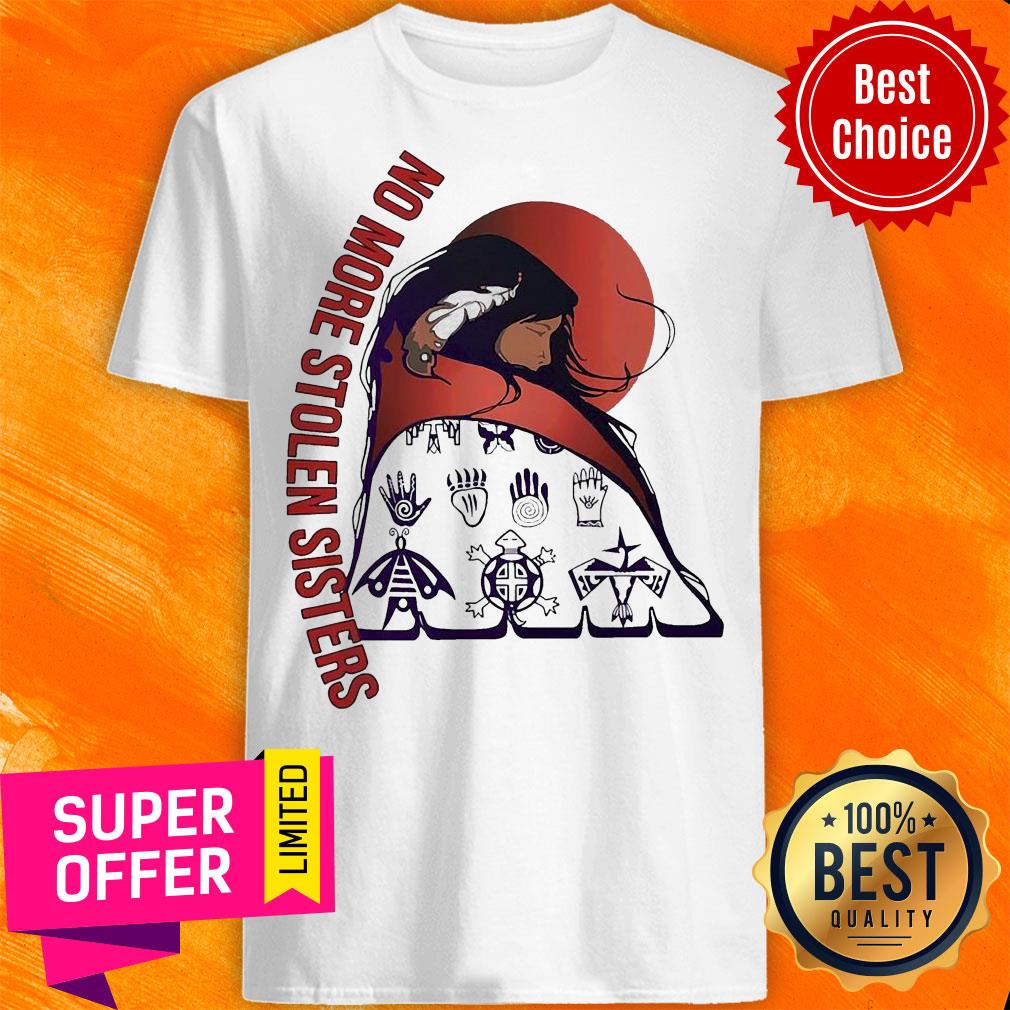 Awesome No More Stolen Sisters Shirt