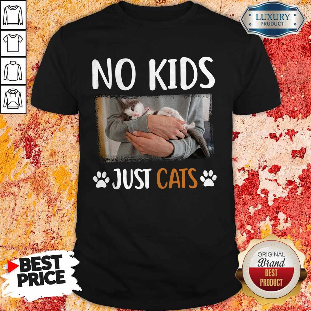 Funny No Kids Just Paw Cats Shirt