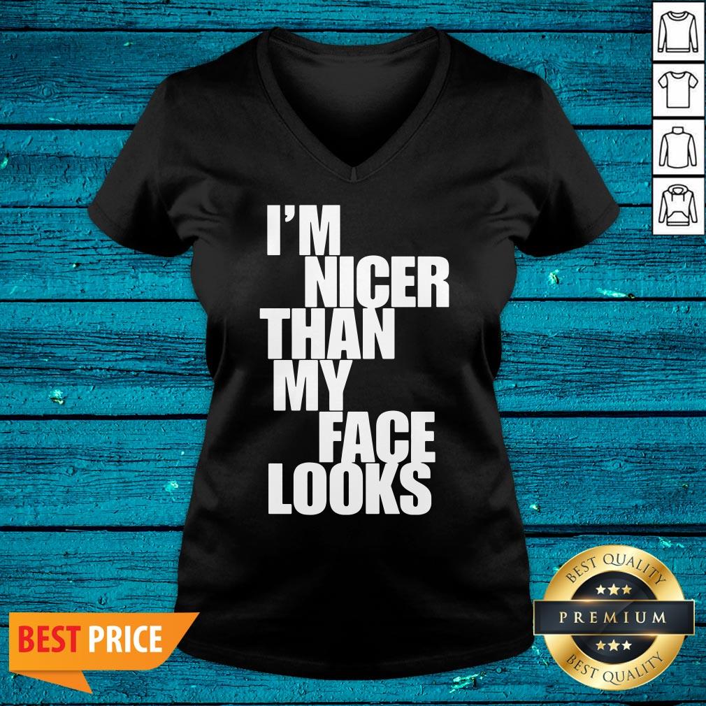 Beautiful Im Nicer Than My Face Looks Shirt - Image 2