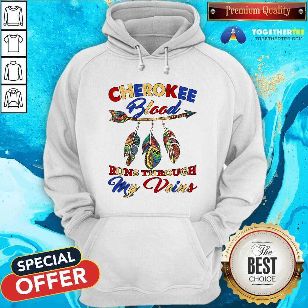 Cherokee Blood Runs Through My Veins Shirt - Image 4