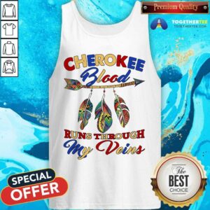 Alternative view of Cherokee Blood Runs Through My Veins Shirt