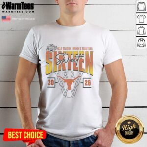 Good Texas Longhorns 2026 March Madness Sweet 16 Ncaa Women's Basketball Tournament T-Shirt