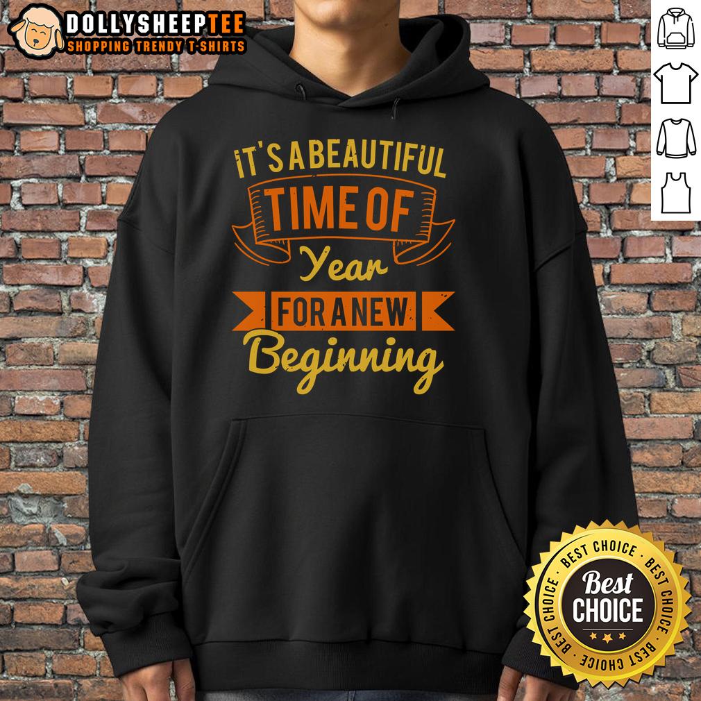 Nice It's A Beautiful Time Of Year For A New Beginning T-Shirt - Image 2
