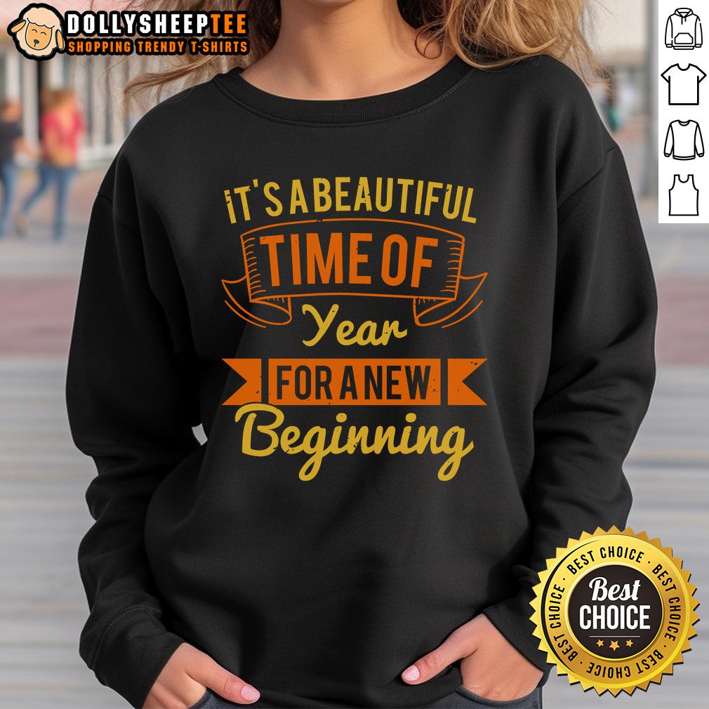 Nice It's A Beautiful Time Of Year For A New Beginning T-Shirt - Image 5